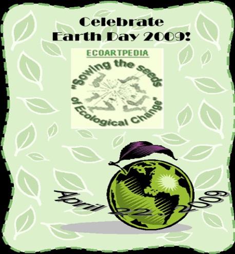 Earth Day 40th Anniversary ECOARTPEDIA 2009 Edition